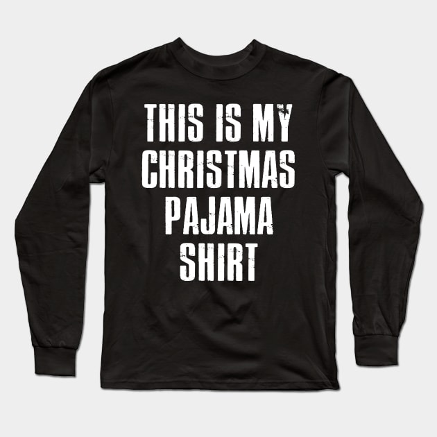 This Is My Christmas Pajama Shirt Funny Christmas T Shirts Long Sleeve T-Shirt by designready4you